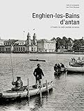 Enghien-Les-Bains d'antan by 