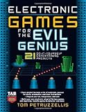 Image de Electronic Games for the Evil Genius: 21 Do-it-yourself Entertaining Projects