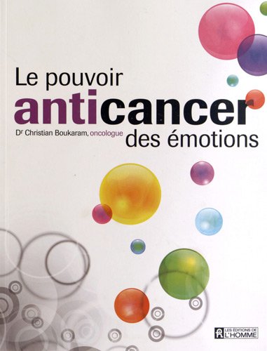 couverture de : Le pouvoir anticancer des &eacute;motions