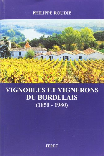 Télécharger VIGNOBLES ET VIGNERONS DU BORDELAIS (1850-1980) PDF