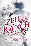 Zeitrausch (1). Spiel der Vergangenheit by 