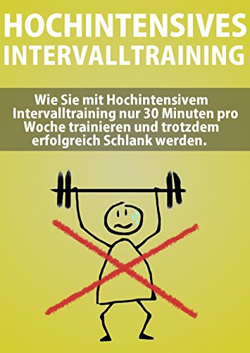 Download Schnell abnehmen mit Hochintensivem Intervalltraining: Durch nur 30 Minuten pro Woche zur Traumfigur - Mit Tabata Erfolgreich Abnehmen und Fett verbrennen Download Schnell abnehmen mit Hochintensivem Intervalltraining: Durch nur 30 Minuten pro Woche zur Traumfigur - Mit Tabata Erfolgreich Abnehmen und Fett verbrennen