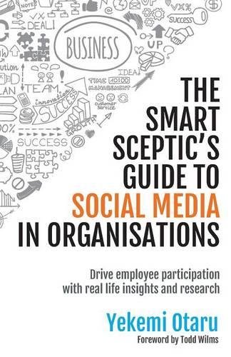 Download The Smart Sceptic's Guide to Social Media in Organisations