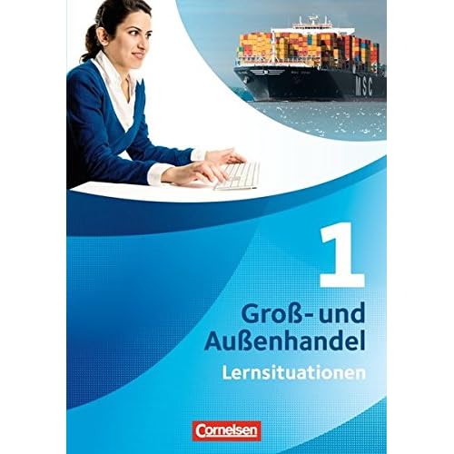 [PDF] Groß- und Außenhandel: Band 1 - Arbeitsbuch mit Lernsituationen KOSTENLOS HERUNTERLADEN