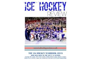 Ice Hockey Review UK Hockey Yearbook 2018: WHO WON WHAT IN THE 2017/18 SEASON - Covering: Elite League, NIHL North & South, Scottish National League, ... Up of GB teams in the World Championships.