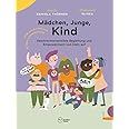 Mädchen, Junge, Kind: Geschlechtersensible Begleitung und Empowerment von klein auf (Neue Lektüre für gemeinsames Lernen)