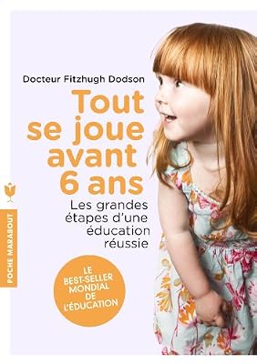 Marabout Tout se joue avant six ans: Les grandes étapes d'une éducation réussie