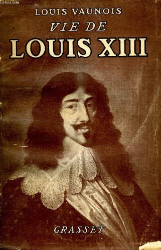 Vie de louis XIII Vie de louis XIII