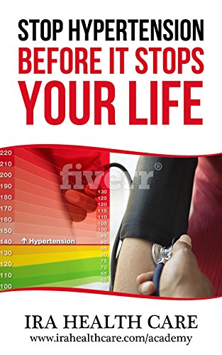 STOP HYPERTENSION BEFORE IT STOPS YOUR LIFE (English Edition) STOP HYPERTENSION BEFORE IT STOPS YOUR LIFE (English Edition)