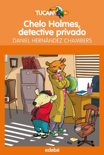 Chelo Holmes, detective privado: 6 (Tucán naranja)