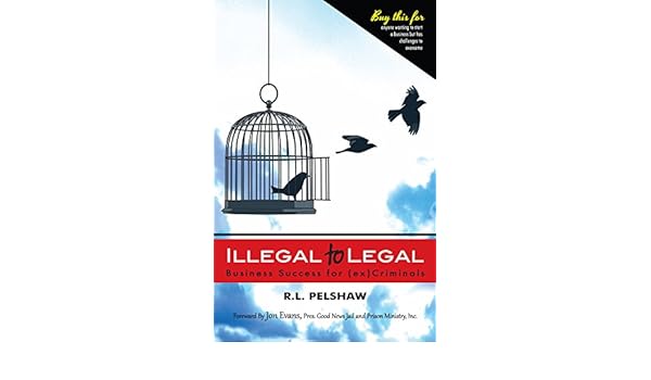Illegal To Legal Business Success For Ex Criminals -