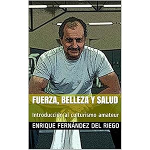 Fuerza, belleza y salud: Introducción al culturismo amateur