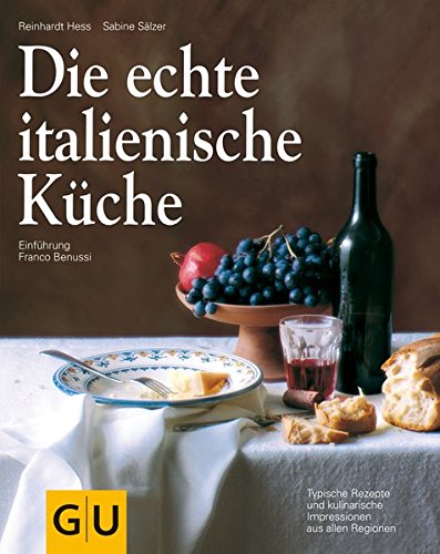 Download Die echte italienische Küche: Typische Rezepte und kulinarische Impressionen aus allen Regionen (GU Echte Küchen) Download Die echte italienische Küche: Typische Rezepte und kulinarische Impressionen aus allen Regionen (GU Echte Küchen)