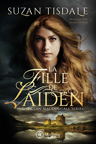 La Fille de Laiden (The Clan MacDougall t. 1) La Fille de Laiden (The Clan MacDougall t. 1)