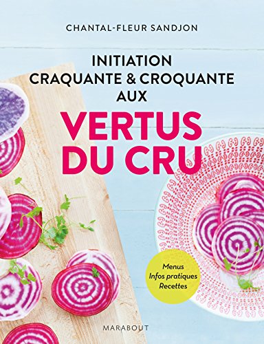 Download Le programme crudivore - Initiation craquante & fondante à l'alimention crue Download Le programme crudivore - Initiation craquante & fondante à l'alimention crue
