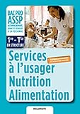 Services à l'usager nutrition alimentation 1e-Tle BAC PRO ASSP : Livre de lélève