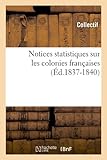 Image de Notices statistiques sur les colonies françaises (Éd.1837-1840)