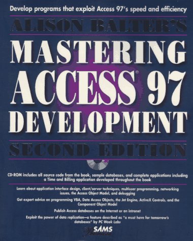 Alison Balter's Mastering Access 97 Development, w. CD-ROM