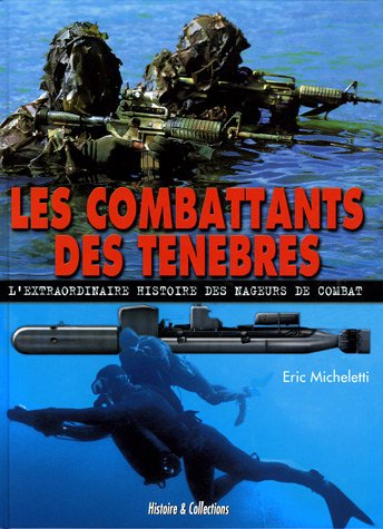 Download Les combattants des ténèbres : L'extraordinaire histoire des nageurs de combat Download Les combattants des ténèbres : L'extraordinaire histoire des nageurs de combat