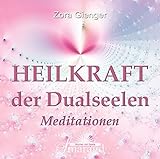 Heilkraft der Dualseelen: Meditationen by 