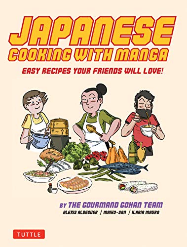 Download Japanese Cooking with Manga : The Gourmand Gohan Cookbook Download Japanese Cooking with Manga : The Gourmand Gohan Cookbook