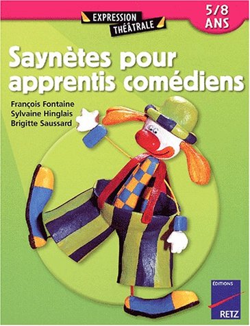 couverture de : Sayn&egrave;tes pour apprentis com&eacute;diens