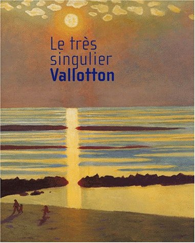 couverture de : Le tr&egrave;s singulier Vallotton