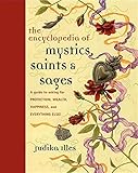Image de The Encyclopedia of Mystics, Saints & Sages: A Guide to Asking for Protection, Wealth, Happiness, and Everything Else!
