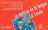 La maîtrise de la langue à l'école
