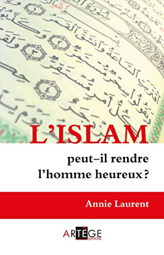 Télécharger L'Islam peut-il rendre l'homme heureux ? Livre eBook France