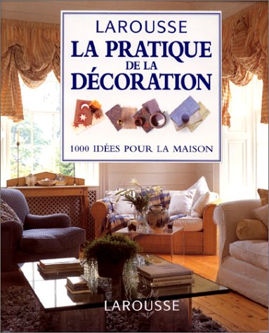 couverture de : La Pratique de la d&eacute;coration