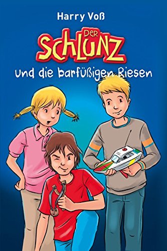 Der Schlunz und die barfüßigen Riesen (Der Schlunz (2), Band 2)