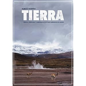Tierra. Ciencia, aventuras y sorpresas de un viaje alrededor del mundo (Obras De Referencia - Extramuros)