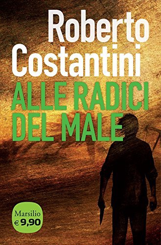 Alle radici del male. La Trilogia del male: 2 libro