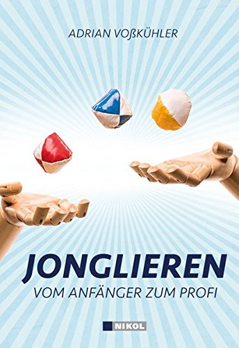 Download Jonglieren: Vom Anfänger zum Könner Download Jonglieren: Vom Anfänger zum Könner