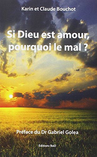 Download Si Dieu est amour, pourquoi le mal ? Download Si Dieu est amour, pourquoi le mal ?