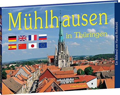 Mühlhausen in Thüringen - Ein Bildband: Mühlhausen in Thuringia /Muhlhouse en Thuringe / Mühlhausen en Turingia