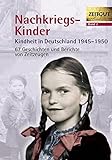 Image de Kindheit in Deutschland 1945-1950, Band 2: Nachkriegs-Kinder - 67 Geschichten und Berichte von Zeitz
