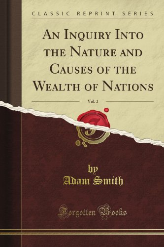 An Inquiry Into the Nature and Causes of the Wealth of Nations, Vol. 2 (Classic Reprint) livre