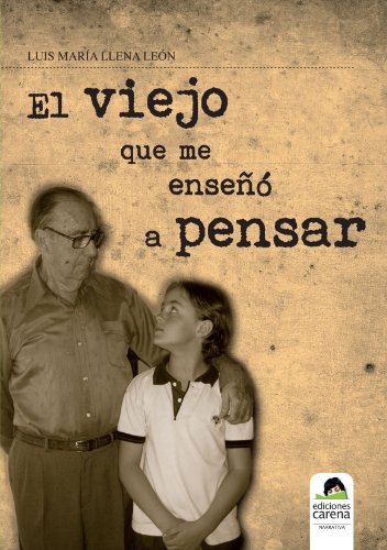 El viejo que me enseñó a pensar (narrativa)
