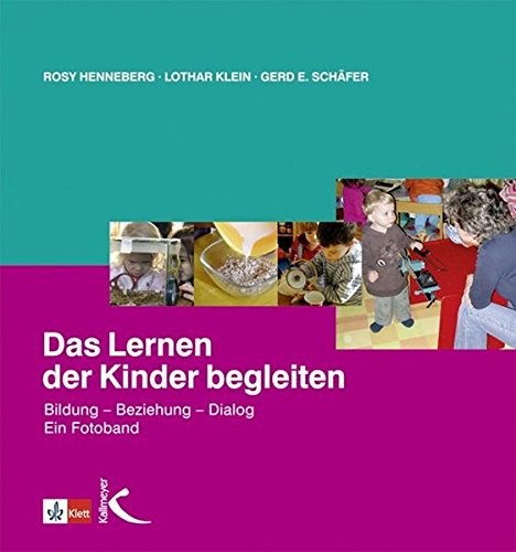 Download Das Lernen der Kinder begleiten: Bildung, Beziehung, Dialog. Ein Fotoband. Download Das Lernen der Kinder begleiten: Bildung, Beziehung, Dialog. Ein Fotoband.