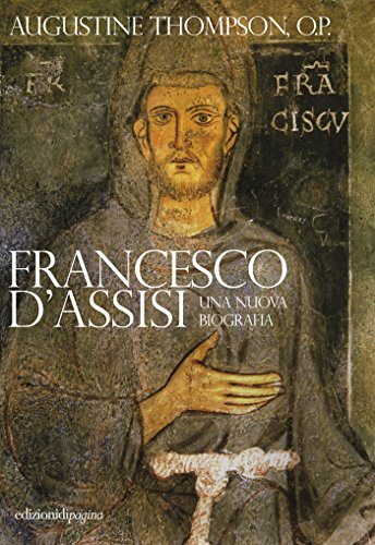 Augustine Thompson - Francesco d‘Assisi. Una nuova biografia (2019)