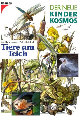 (Kosmos) Der neue KinderKosmos, Tiere am Teich Dreyer, EvaMaria