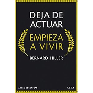 Deja de actuar, empieza a vivir (Artes Escénicas)