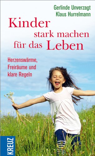 Download Kinder stark machen für das Leben: Herzenswärme, Freiräume und klare Regeln Download Kinder stark machen für das Leben: Herzenswärme, Freiräume und klare Regeln