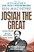 Josiah the Great: The True Story of the Man Who Would be King by