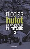 Le syndrome du Titanic : Tome 2