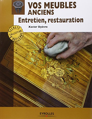 Vos meubles anciens: Entretien, restauration. gratuit Vos meubles anciens: Entretien, restauration. gratuit
