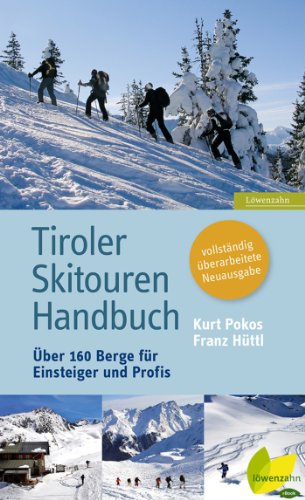Download Tiroler Skitouren Handbuch: Über 160 Berge für Einsteiger und Profis