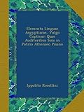 Image de Elementa Linguae Aegyptiacae, Vulgo Copticae: Quae Auditoribus Suis in Patrio Athenaeo Pisano